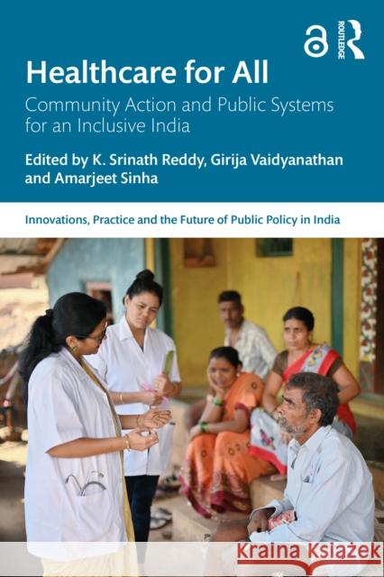 Healthcare for All: Community Action and Public Systems for an Inclusive India K. Srinath Reddy Girija Vaidyanathan Amarjeet Sinha 9781041123514 Routledge - książka