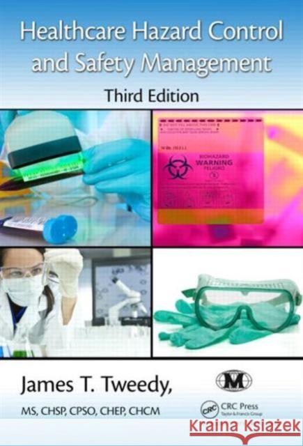 Healthcare Hazard Control and Safety Management James T. Tweed 9781482206555 CRC Press - książka