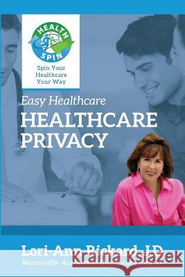 Healthcare Privacy Lori-Ann Rickard 9781940767086 Lori-Ann Rickard Enterprises, Inc. - książka