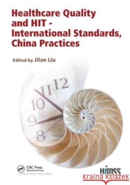 Healthcare Quality and HIT - International Standards, China Practices  9781032570549 Taylor & Francis - książka