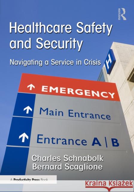 Healthcare Safety and Security: Navigating a Service in Crisis Bernard Scaglione 9781032630656 Productivity Press - książka