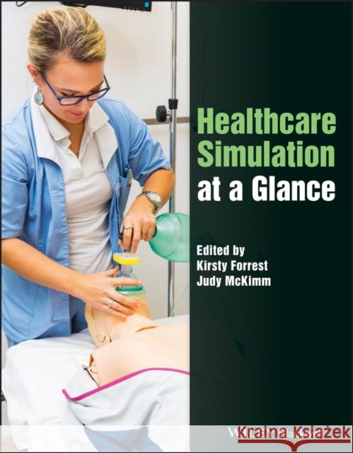 Healthcare Simulation at a Glance Kirsty Forrest Judy McKimm 9781118871843 Wiley-Blackwell - książka