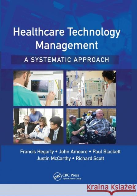 Healthcare Technology Management - A Systematic Approach Francis Hegarty John Amoore Paul Blackett 9780367573966 CRC Press - książka