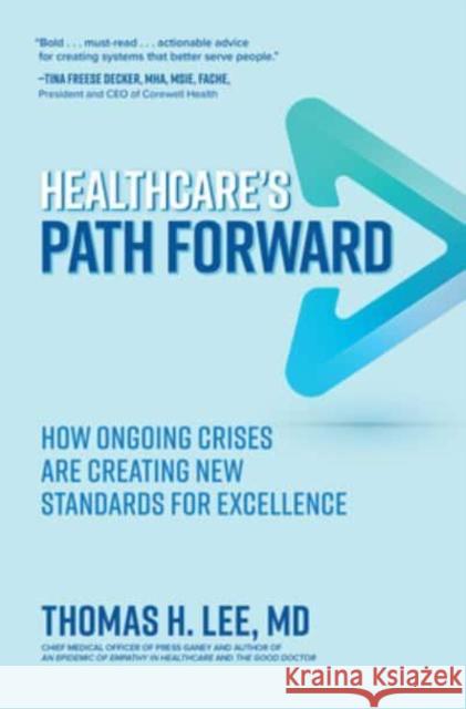 Healthcare's Path Forward: How Ongoing Crises Are Creating New Standards for Excellence Thomas H Lee 9781264941254 McGraw-Hill Education - książka