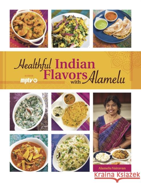 Healthful Indian Flavors with Alamelu Alamelu Vairavan 9780781813587 Hippocrene Books - książka
