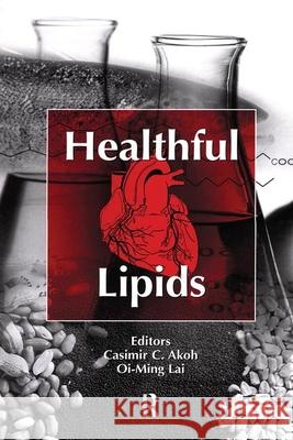 Healthful Lipids Casimir C. Akoh Oi-Ming Lai  9781893997516 Taylor & Francis - książka