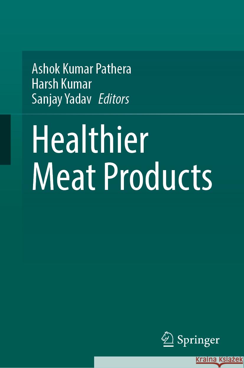 Healthier Meat Products Ashok Kuma Harsh Kumar Sanjay Yadav 9783031782145 Springer - książka