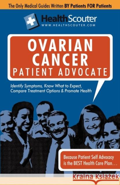 Healthscouter Ovarian Cancer Patient Advocate: Ovarian Cancer Symptoms and Signs of Ovarian Cancer Robinson, Katrina 9781603321082 Equity Press - książka