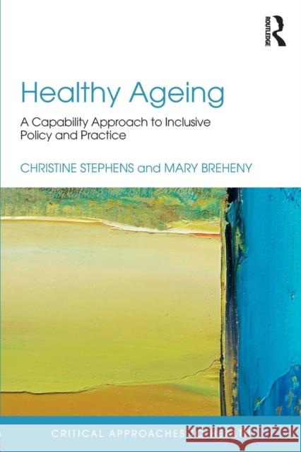 Healthy Aging: Towards Inclusive Interventions Christine Stephens Mary Breheny 9781138193949 Routledge - książka