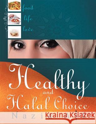 Healthy and Halal Choice Nazia Ali 9781469177816 Xlibris Corporation - książka