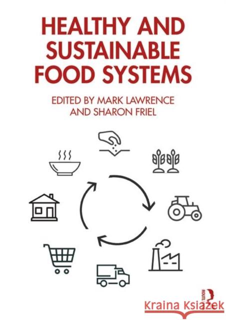 Healthy and Sustainable Food Systems Mark Lawrence Sharon Friel 9780815393276 Routledge - książka