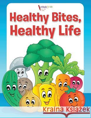 Healthy Bites, Healthy Life Coloring Book Activibooks Fo 9781683235767 Activity Attic - książka