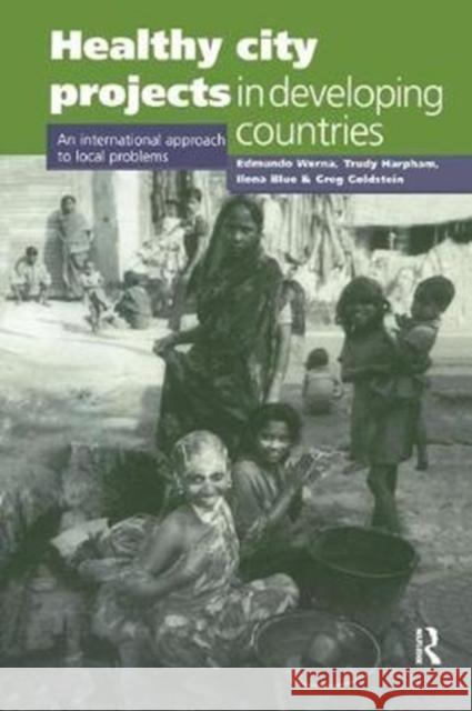 Healthy City Projects in Developing Countries: An International Approach to Local Problems Edmundo Werna 9781138431195 Routledge - książka