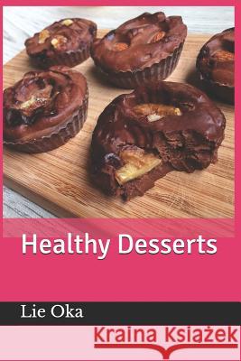 Healthy Desserts Lie Oka 9781730769955 Independently Published - książka