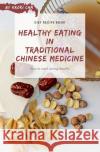 HEALTHY EATING IN TRADITIONAL CHINESE MEDICINE | Diet Recipe Book Cam, Kroki 9783754117200 epubli