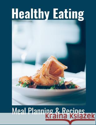 Healthy Eating: Meal Planning & Recipes Hidden Valley Press 9781096785132 Independently Published - książka