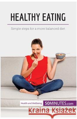 Healthy Eating: Simple steps for a more balanced diet 50minutes 9782808005111 5minutes.com - książka