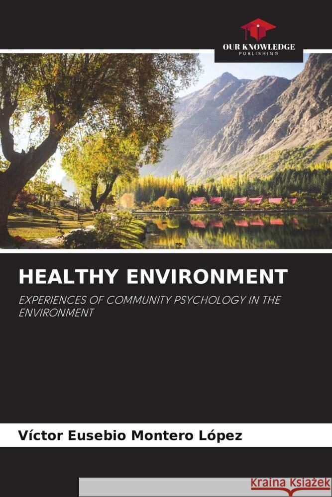 HEALTHY ENVIRONMENT Montero López, Víctor Eusebio 9786203604238 Our Knowledge Publishing - książka