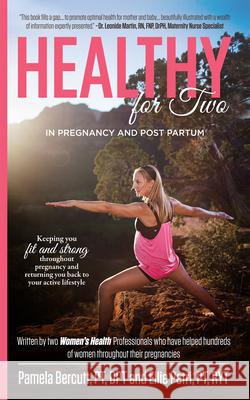 Healthy for Two: In Pregnancy and Postpartum Ellie Petrri Pamela Bercutt 9781613398685 Made for Success Publishing - książka