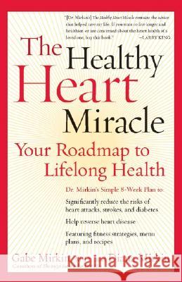 Healthy Heart Miracle: Your Roadmap to Lifelong Health Gabe Mirkin, Diana Mirkin 9780060084486 HarperCollins Publishers Inc - książka