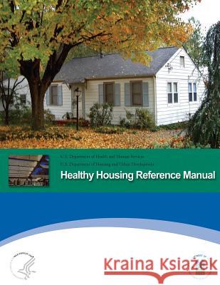 Healthy Housing Reference Manual U. S. Department of Heal Huma 9781499572247 Createspace - książka