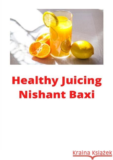 Healthy Juicing Baxi, Nishant 9783752970661 epubli - książka