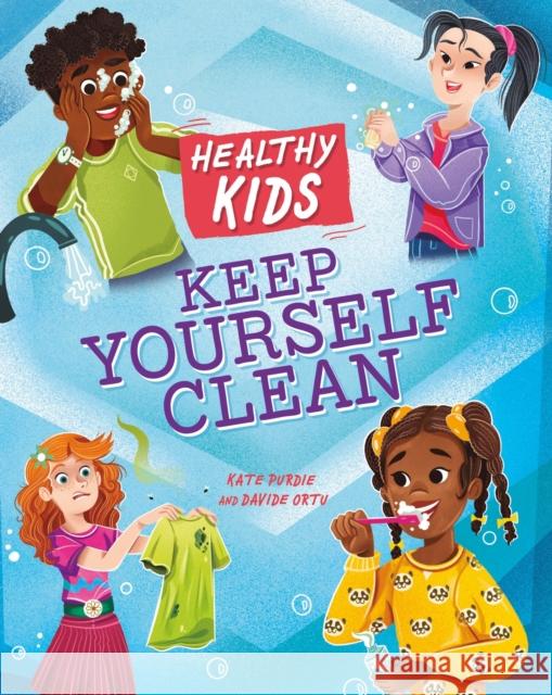 Healthy Kids: Keep Yourself Clean Kate Purdie 9781445188638 Hachette Children's Group - książka