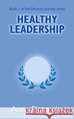 Healthy Leadership Anna Eliatamby 9781804430071 Shilka Publishing - książka