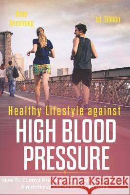 Healthy Lifestyle Against High Blood Pressure 1st Edition: Hоw Tо Cоntrоl Prеvеnt And Rеvеrѕ Delfin Cota, Alan Adrian 9781790145126 Independently Published - książka