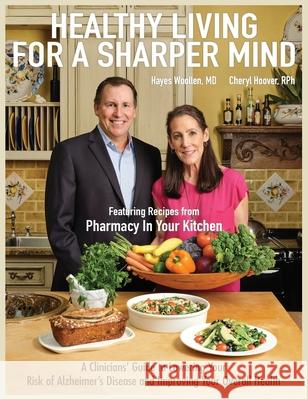 Healthy Living for a Sharper Mind Hayes Woollen Cheryl Hoover 9780999430293 Woollen Development - książka