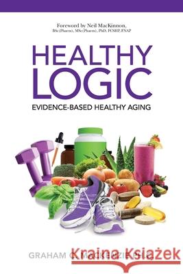 Healthy Logic Graham C. MacKenzie 9781735483146 Ultimate Publishing House - książka