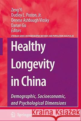 Healthy Longevity in China: Demographic, Socioeconomic, and Psychological Dimensions Zeng, Yi 9781402094781 Springer - książka