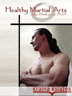 Healthy Martial Arts Bookspan                                 Jolie Bookspan 9780972121446 Neck and Back Pain Sports Medicine - książka
