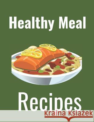 Healthy Meal: Recipes Hidden Valley Press 9781096790693 Independently Published - książka