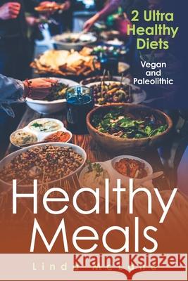 Healthy Meals: 2 Ultra Healthy Diets: Vegan and Paleolithic McLane, Linda 9781631878862 Speedy Publishing Books - książka