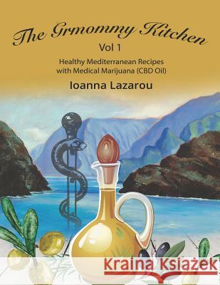 Healthy Mediterranean Recipes with Medical Marijuana (CBD oil) Lazarou, Ioanna 9781796817638 Independently Published - książka