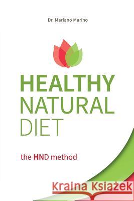 Healthy Natural Diet: the HND Method Marino, Mariano 9781717754035 Independently Published - książka