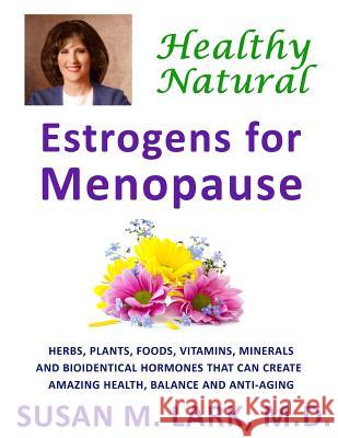 Healthy, Natural Estrogens for Menopause Susan M. Lar 9781939013859 Womens Wellness Publishing - książka
