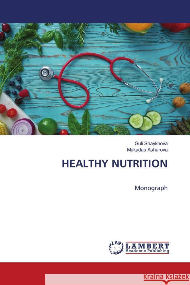 HEALTHY NUTRITION Shaykhova, Guli, Ashurova, Mukadas 9786204717326 LAP Lambert Academic Publishing - książka