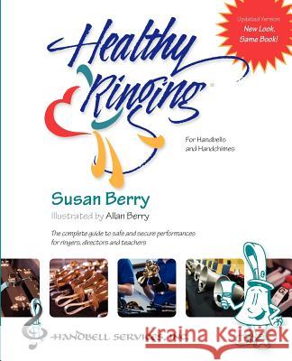 Healthy Ringing: For Handbells and Handchimes Susan M. Berry David W. Berry Allan J. Berry 9780615603575 Handbell Services, Inc. - książka