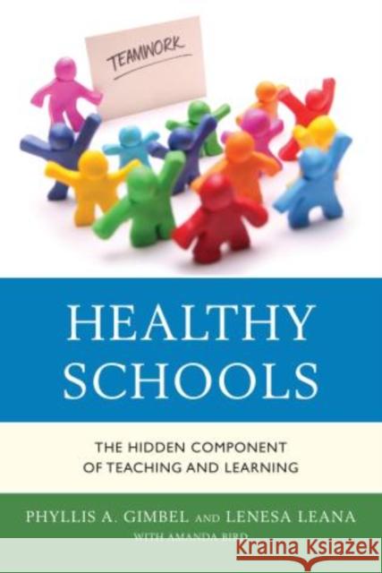 Healthy Schools: The Hidden Component of Teaching and Learning Gimbel, Phyllis A. 9781475804263 R&l Education - książka