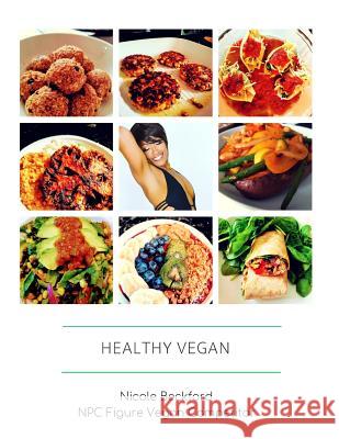 Healthy Vegan Nicole Beckford 9781720547785 Createspace Independent Publishing Platform - książka