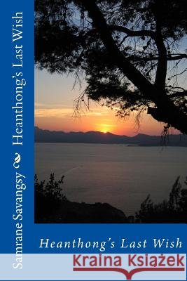Heanthong's Last Wish Samrane S. Savangsy 9781461107477 Createspace - książka