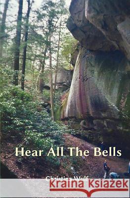 Hear All The Bells Wulf, Christina 9780692748190 Ghost Tree Press - książka