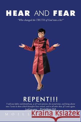 Hear and Fear: Who Changed the Truth of God into a Lie? Ndoro, Moillah 9781496994530 Authorhouse - książka