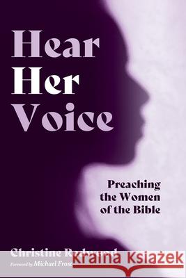 Hear Her Voice: Preaching the Women of the Bible Christine Redwood Michael Frost 9781666780949 Cascade Books - książka