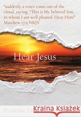 Hear Jesus: Special Edition Tartt, Evidence Joy 9781735473635 Chapter 13 Publishing LLC - książka