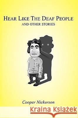 Hear Like The Deaf People Cooper Nickerson 9781926582566 Insomniac Press - książka