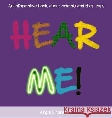 Hear Me!: An informative book about animals and their ears Angie Franssen 9781647643997 Bluesky Art - książka