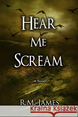 Hear Me Scream R. M. James 9781938230578 Vabella Publishing - książka